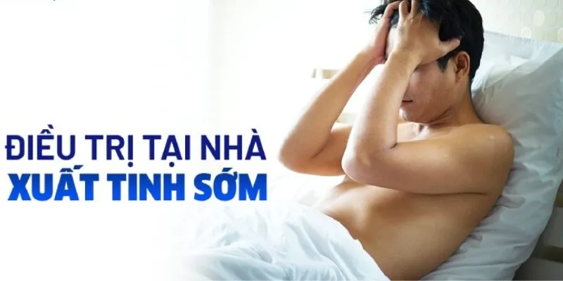 Cách khắc phục nguyên nhân xuất tinh sớm ở nam giới