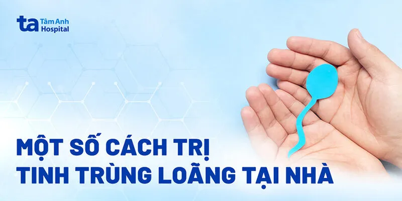 Cách cải thiện tình trạng tinh trùng loãng